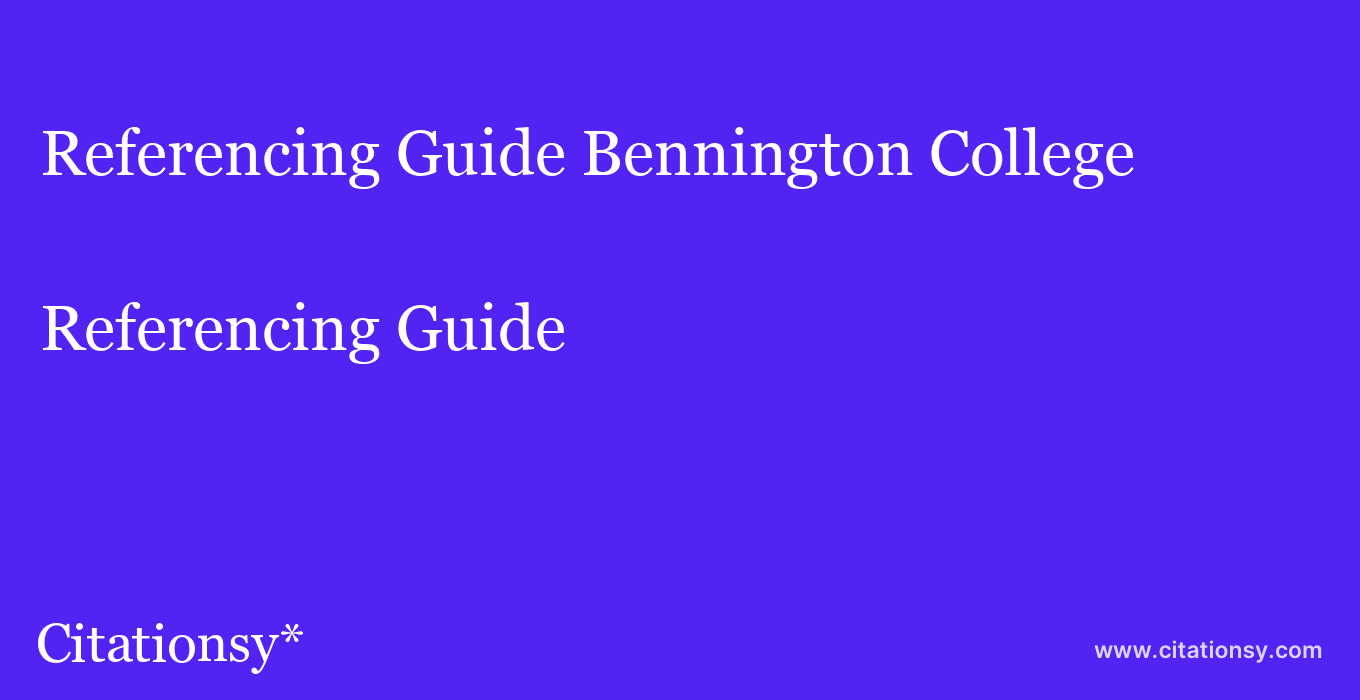 Referencing Guide: Bennington College